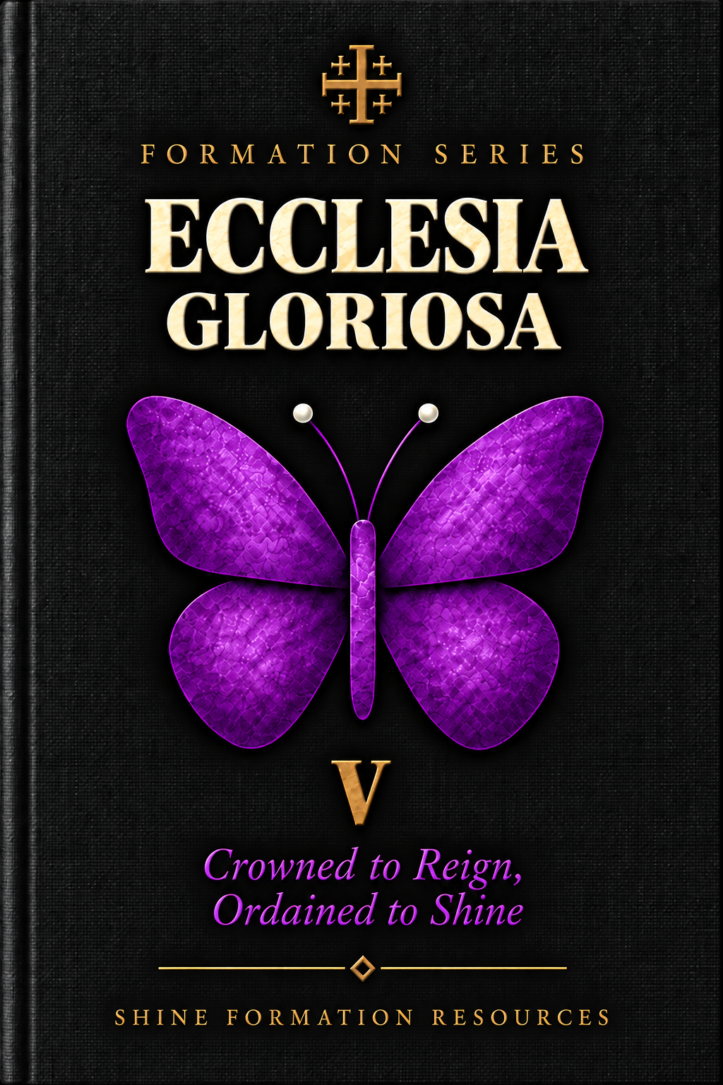 Ecclesia Gloriosa, Formation Series Volume V, charcoal cover with a royal purple butterfly.