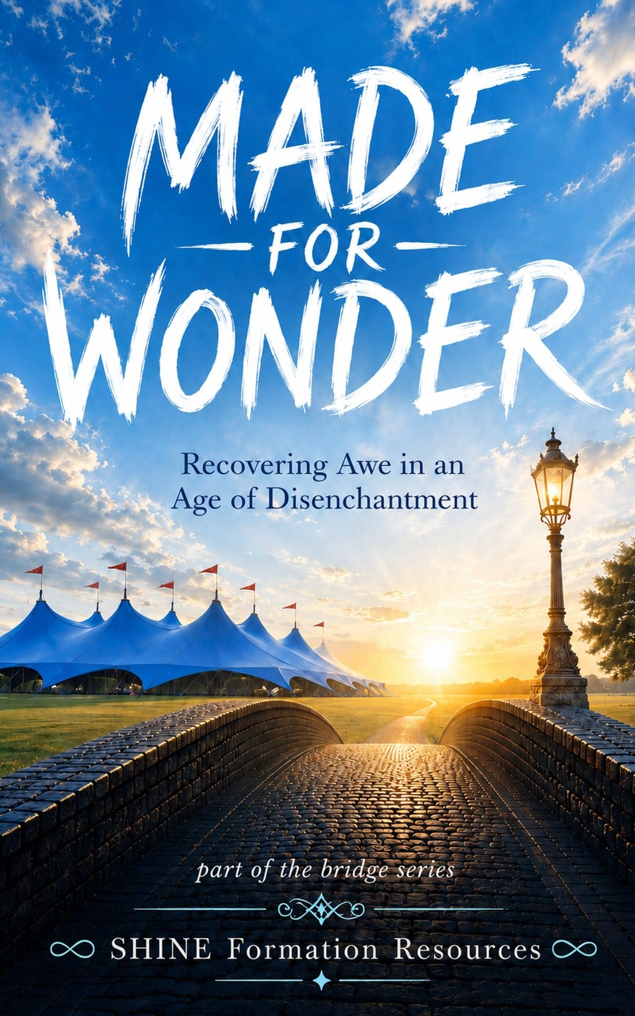 Made for Wonder front cover: a blue sky above a festival tent, a stone bridge and a glowing streetlamp.